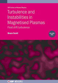 Title: Turbulence and Instabilities in Magnetised Plasmas, Volume 1: Fluid drift turbulence, Author: Bruce Scott