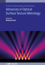 Title: Advances in Optical Surface Texture Metrology, Author: Richard Leach