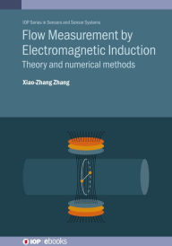 Title: Flow Measurement by Electromagnetic Induction: Theory and numerical methods, Author: Xiao-Zhang Zhang