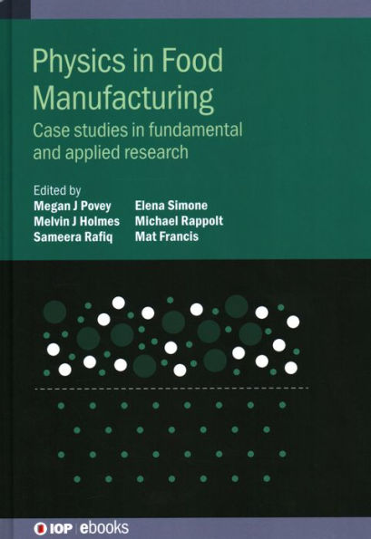 Physics Food Manufacturing: Case Studies Fundamental and Applied Research