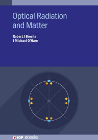 Title: Optical Radiation and Matter, Author: Robert J Brecha