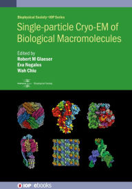 Title: Single-particle Cryo-EM of Biological Macromolecules, Author: Robert M Glaeser