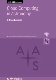 Title: Cloud Computing in Astronomy, Author: G. Bruce Berriman