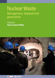 Title: Nuclear Waste: Management, disposal and governance, Author: Klaus-Jürgen Röhlig