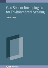 Title: Gas Sensor Technologies for Environmental Sensing, Author: Stefan Palzer