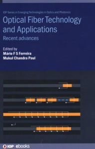 Title: Optical Fiber Technology and Applications: Recent advances, Author: Mïrio Fe Dos Santos Ferreira
