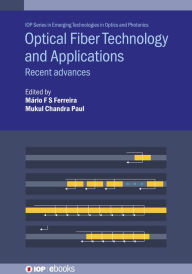 Title: Optical Fiber Technology and Applications: Recent advances, Author: Mário Fernando dos Santos Ferreira