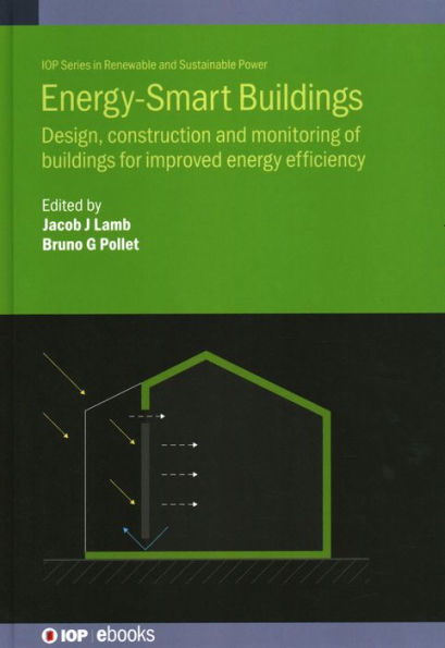 Energy-Smart Buildings: Design, Construction and Monitoring of Buildings for Improved Energy Efficiency
