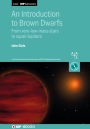 An Introduction to Brown Dwarfs: From very-low-mass stars to super-Jupiters