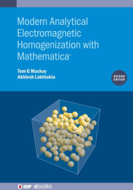 Title: Modern Analytical Electromagnetic Homogenization with Mathematica (Second Edition), Author: Tom G. Mackay