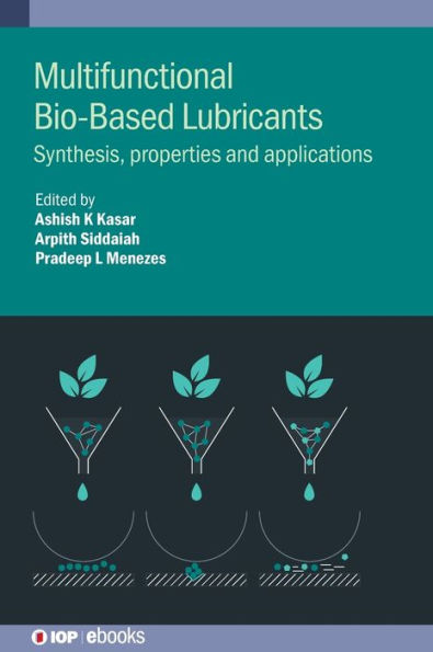 Multifunctional Bio-based Lubricants: Synthesis, Properties and Applications