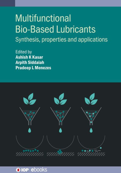 Multifunctional Bio-Based Lubricants: Synthesis, properties and applications