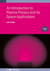 Title: An Introduction to Plasma Physics and its Space Applications, Volume 2: Basic equations and Applications, Author: Luis Conde