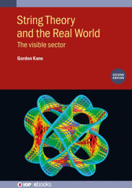 Title: String Theory and the Real World (Second Edition): The visible sector, Author: Gordon Kane