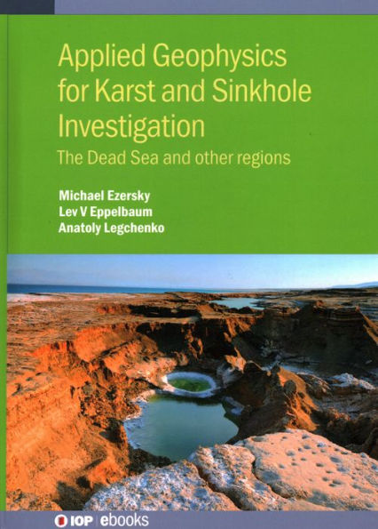 Applied Geophysics for Karst and Sinkhole Investigation: The Dead Sea Other Regions
