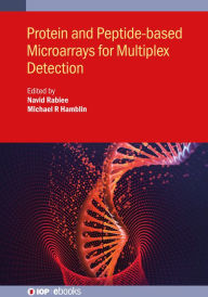 Title: Protein and Peptide-based Microarrays for Multiplex Detection, Author: Navid Rabiee