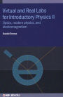 Virtual and Real Labs for Introductory Physics II: Optics, Modern Physics, and Electromagnetism