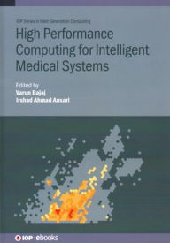 Title: High Performance Computing for Intelligent Medical Systems, Author: Varun Bajaj