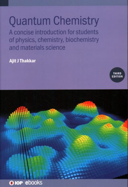 Quantum Chemistry: A concise introduction for students of physics, chemistry, biochemistry and materials science