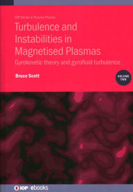 Title: Turbulence and Instabilities in Magnetised Plasmas: Gyrokinetic theory and gyrofluid turbulence, Author: Bruce Scott