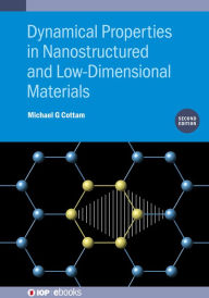 Title: Dynamical Properties in Nanostructured and Low-Dimensional Materials (Second Edition), Author: Michael G Cottam