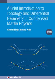 Title: A Brief Introduction to Topology and Differential Geometry in Condensed Matter Physics (Second Edition), Author: Antonio Sergio Teixeira Pires