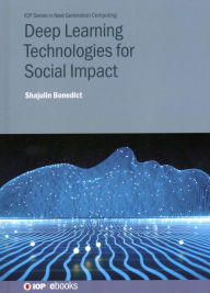 Title: Deep Learning Technologies for Social Impact, Author: Shajulin Benedict