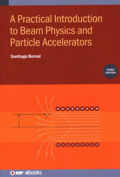 Practical Introduction to Beam Physics and Particle Accelerators