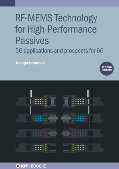 RF-MEMS Technology for High-Performance Passives (Second Edition): 5G applications and prospects for 6G