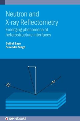 Neutron and X-ray Reflectometry: Emerging Phenomena at Heterostructure Interfaces