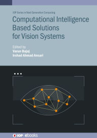 Title: Computational Intelligence Based Solutions for Vision Systems, Author: Varun Bajaj