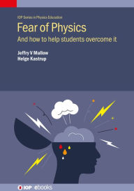 Title: Fear of Physics: And how to help students overcome it, Author: Jeffry V Mallow
