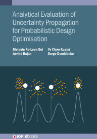Title: Analytical Evaluation of Uncertainty Propagation for Probabilistic Design Optimisation, Author: Melanie Po-Leen Ooi