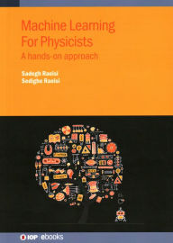 Title: Machine Learning For Physicists: A hands-on approach, Author: Sadegh Raeisi