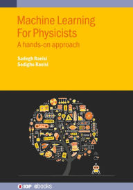 Title: Machine Learning For Physicists: A hands-on approach, Author: Sadegh Raeisi