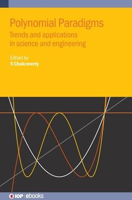 Polynomial Paradigms: Trends and Applications Science Engineering