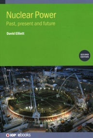 Title: Nuclear Power: Past, present and future, Author: David Elliott