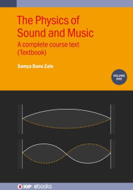 Title: The Physics of Sound and Music, Volume 1: A complete course text (Textbook), Author: Samya Bano Zain