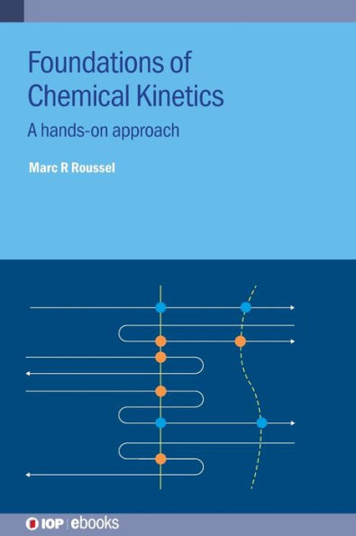 Foundations of Chemical Kinetics: A hands-on approach