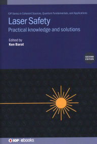 Title: Laser Safety: Practical Knowledge and Solutions, Author: Ken Barat