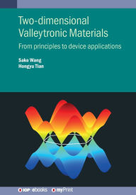 Title: Two-dimensional Valleytronic Materials: From principles to device applications, Author: Sake Wang