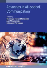 Title: Advances in All-optical Communication, Author: Shanmuga Sundar Dhanabalan