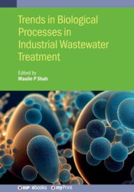 Title: Trends in Biological Processes in Industrial Wastewater Treatment, Author: Maulin Shah