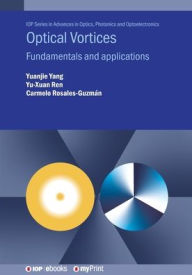 Title: Optical Vortices: Fundamentals and applications, Author: Yuanjie Yang