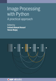 Title: Image Processing with Python: A practical approach, Author: Irshad Ahmad Ansari
