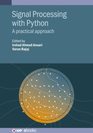 Title: Signal Processing with Python: A practical approach, Author: Irshad Ahmad Ansari