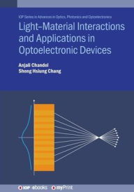 Title: Light--Material Interactions and Applications in Optoelectronic Devices, Author: Anjali Chandel