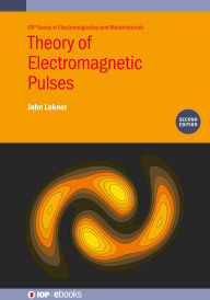 Title: Theory of Electromagnetic Pulses (Second Edition), Author: John Lekner