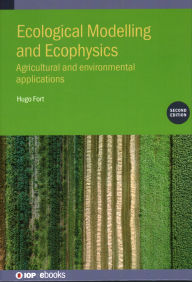 Title: Ecological Modelling and Ecophysics: Agricultural and environmental applications, Author: Hugo Fort