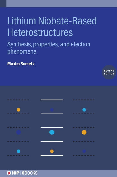 Lithium Niobate-Based Heterostructures: Synthesis, properties, and electron phenomena